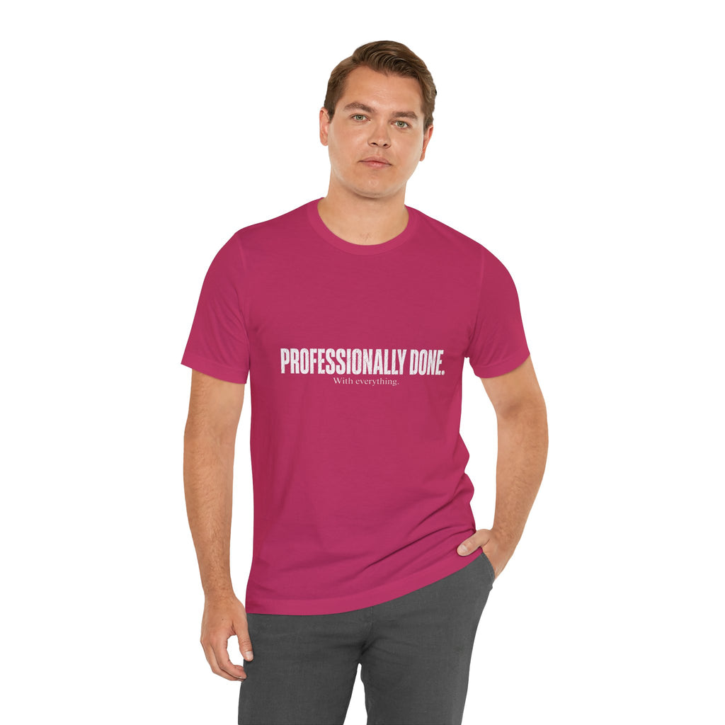 Professionally Done. Tee