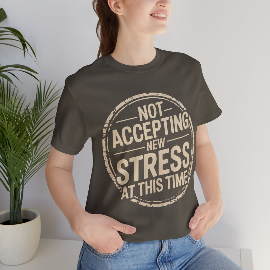 NOT ACCEPTING NEW STRESS AT THIS TIME