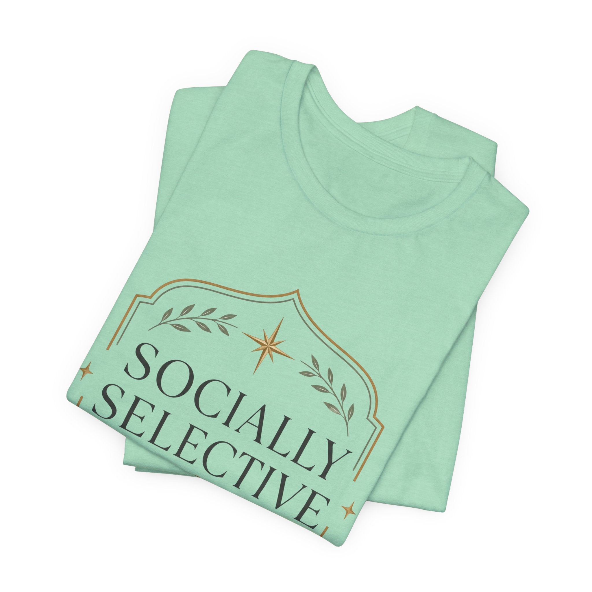 Socially Selective Unisex T-Shirt