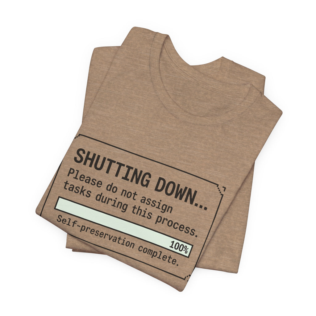 Shutting Down Please Do Not Assign Tasks Unisex T-Shirt