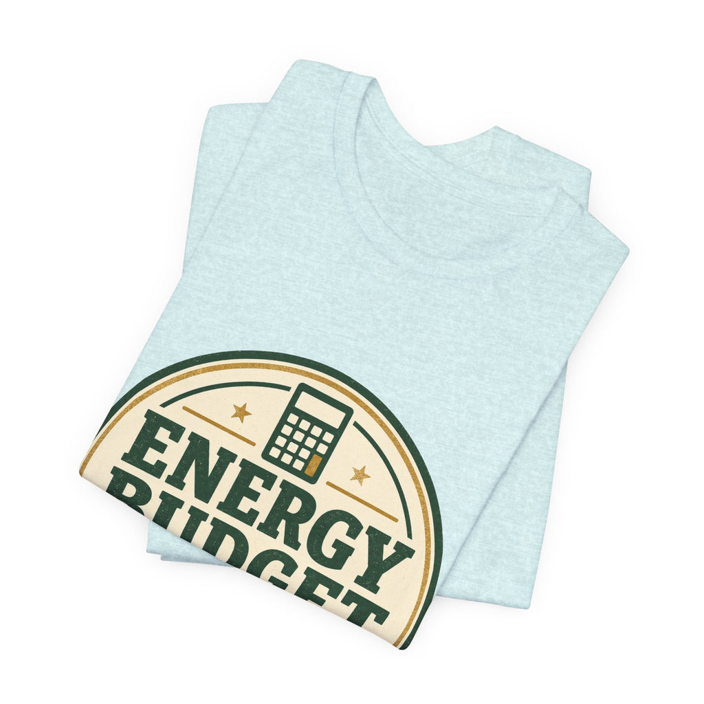 Energy Budget Approved Unisex T-Shirt