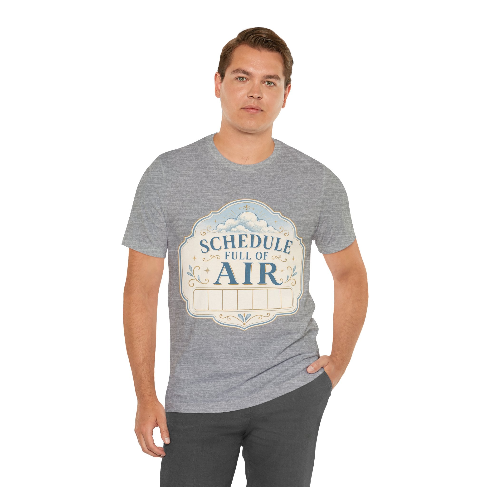 Schedule Full Of Air Unisex T-Shirt