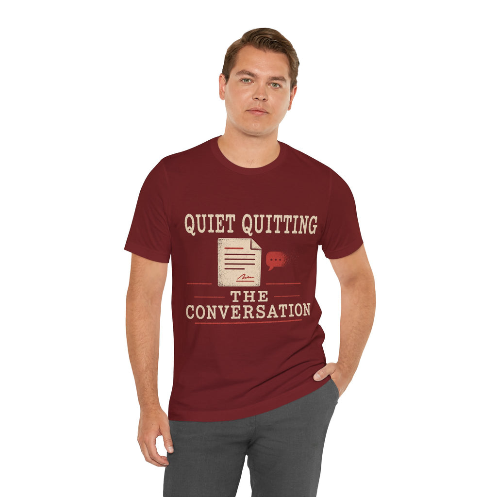 Quiet Quitting The Conversation Unisex T-Shirt