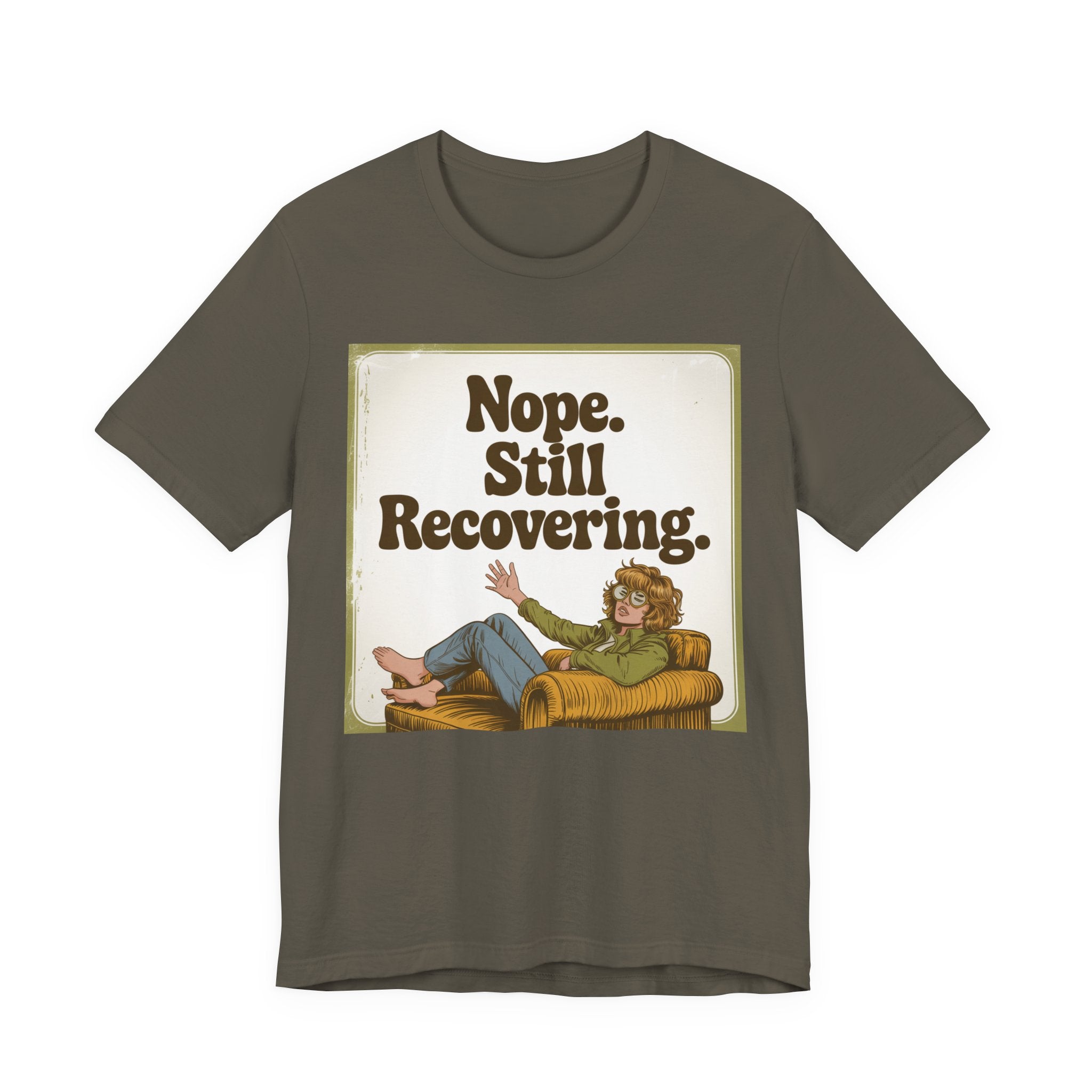 NOPE. STILL RECOVERING. Tee