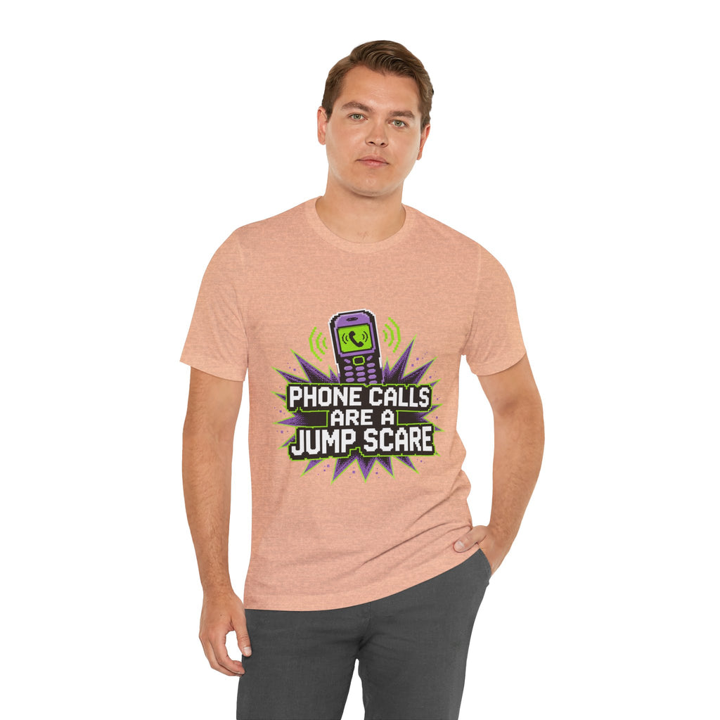 Phone Calls Are A Jump Scare Unisex T-Shirt