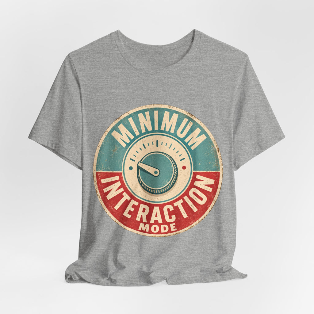 Minimum Interaction Mode Unisex T-Shirt