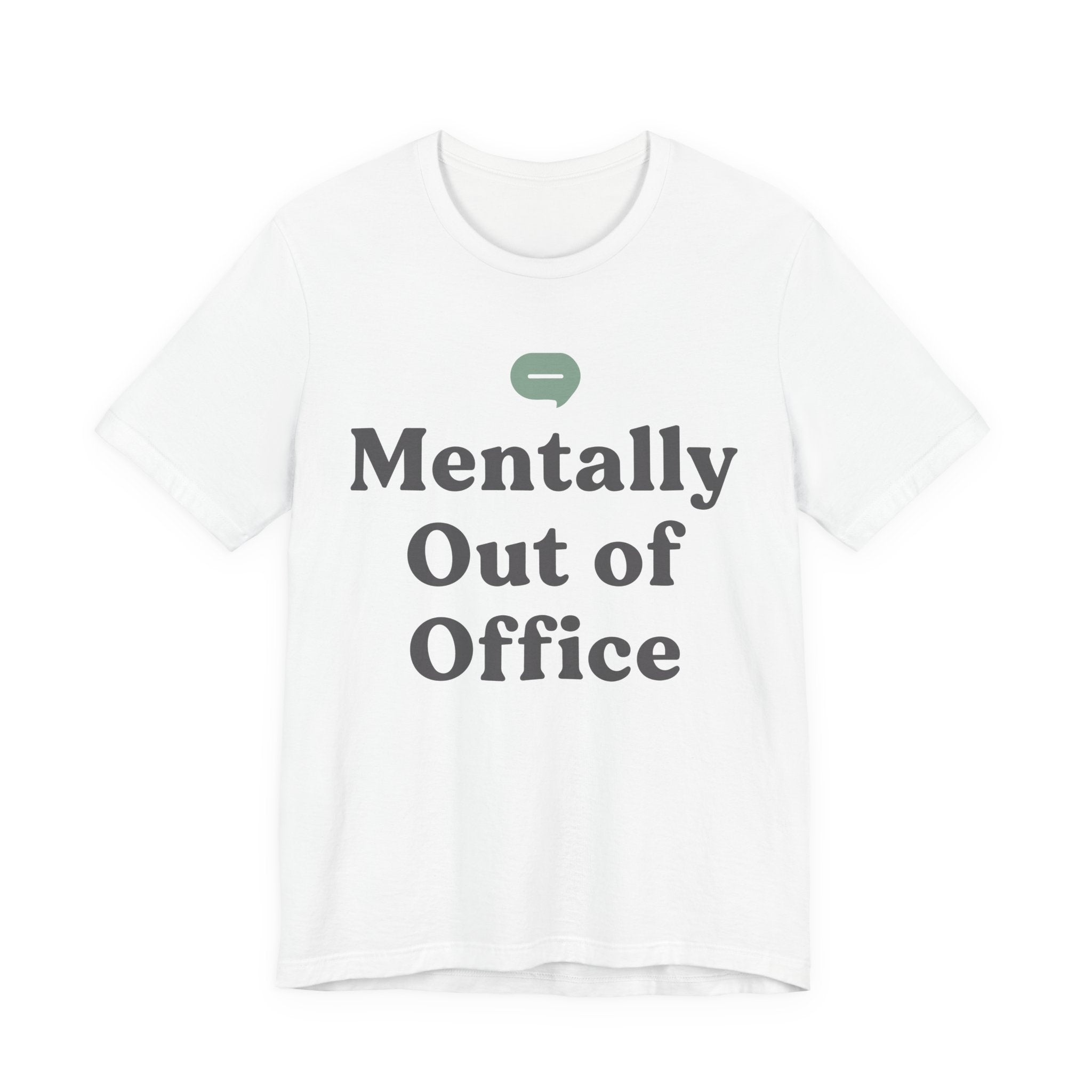 Mentally Out of Office Unisex T-Shirt