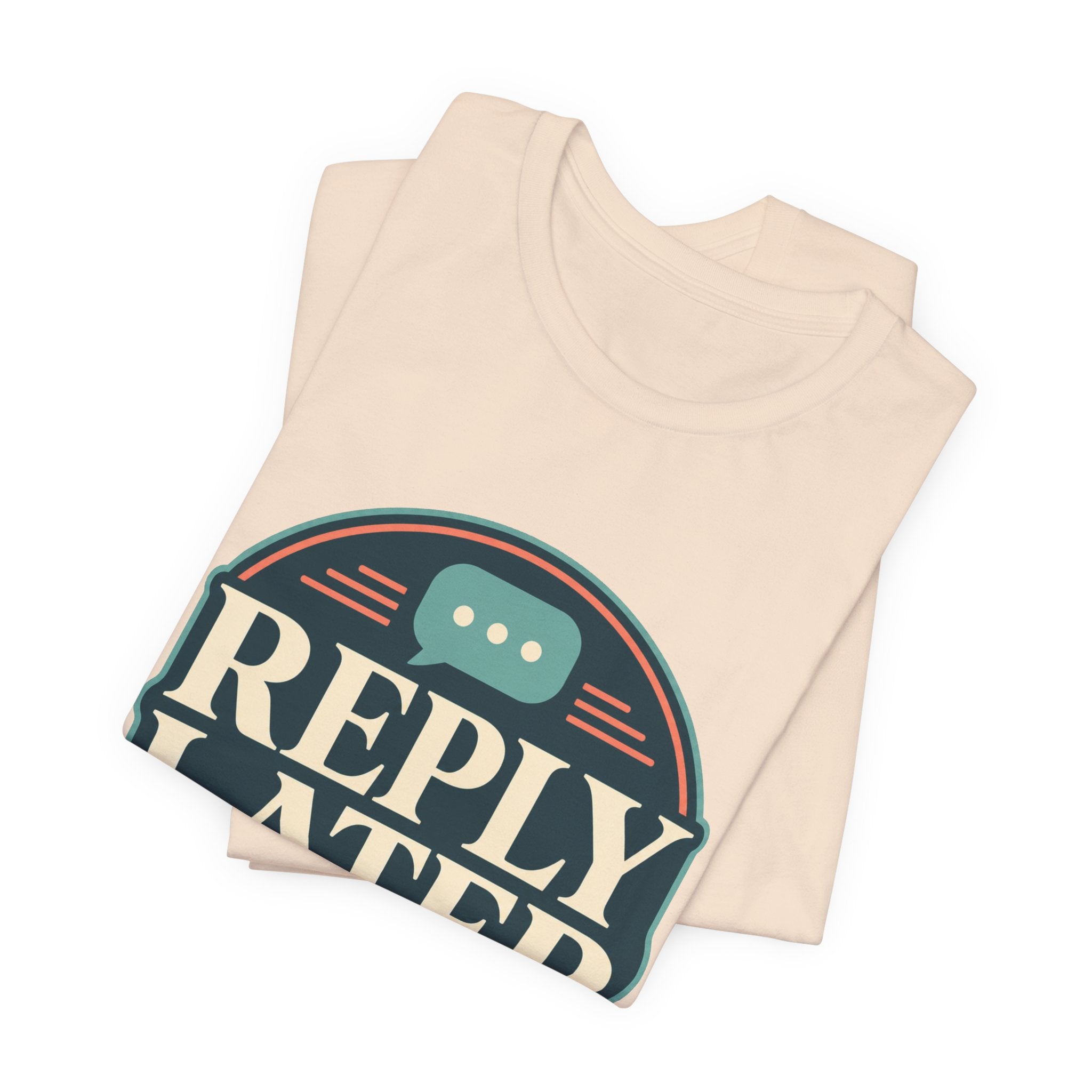 Reply Later Lifestyle Unisex T-Shirt