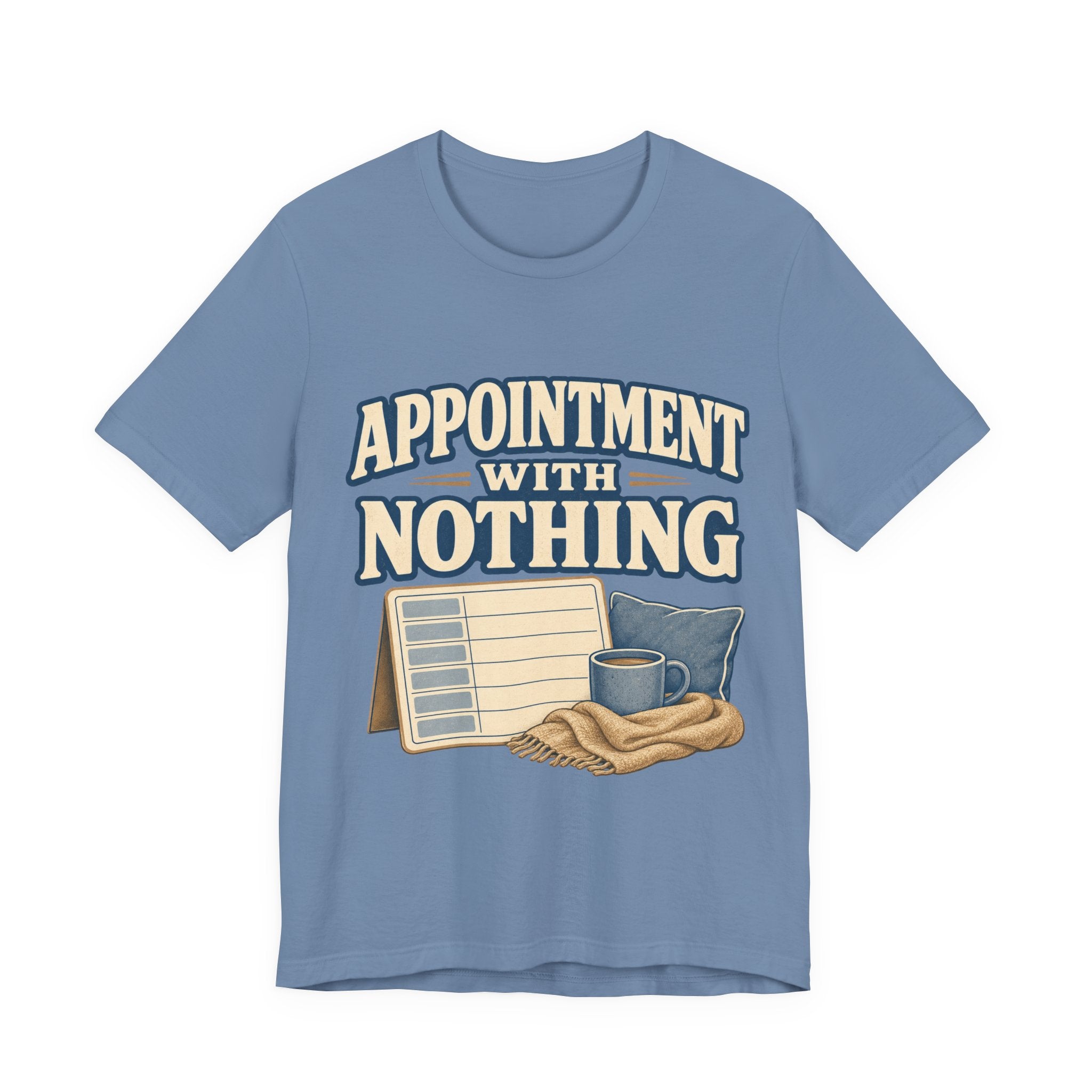 Appointment With Nothing Unisex T-Shirt