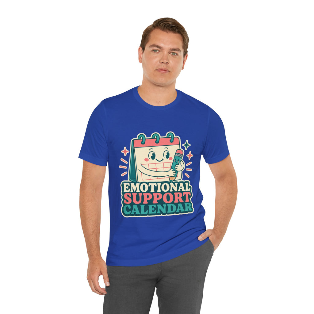 Emotional Support Calendar Unisex T-Shirt