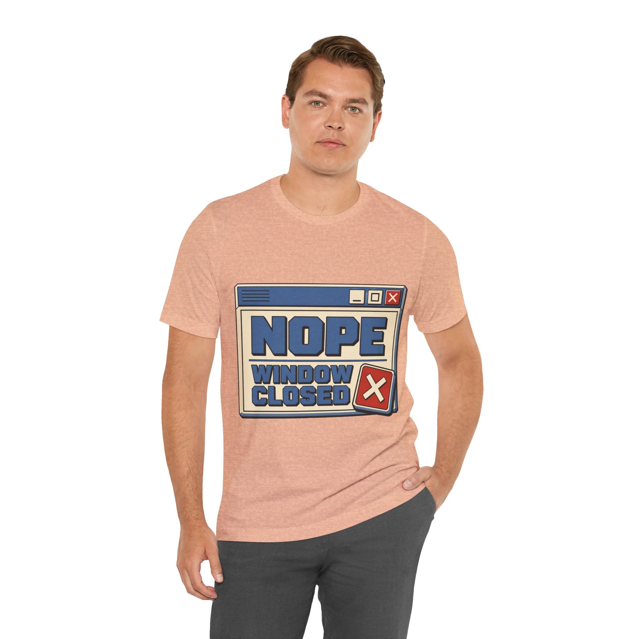Nope Window Closed Unisex T-Shirt