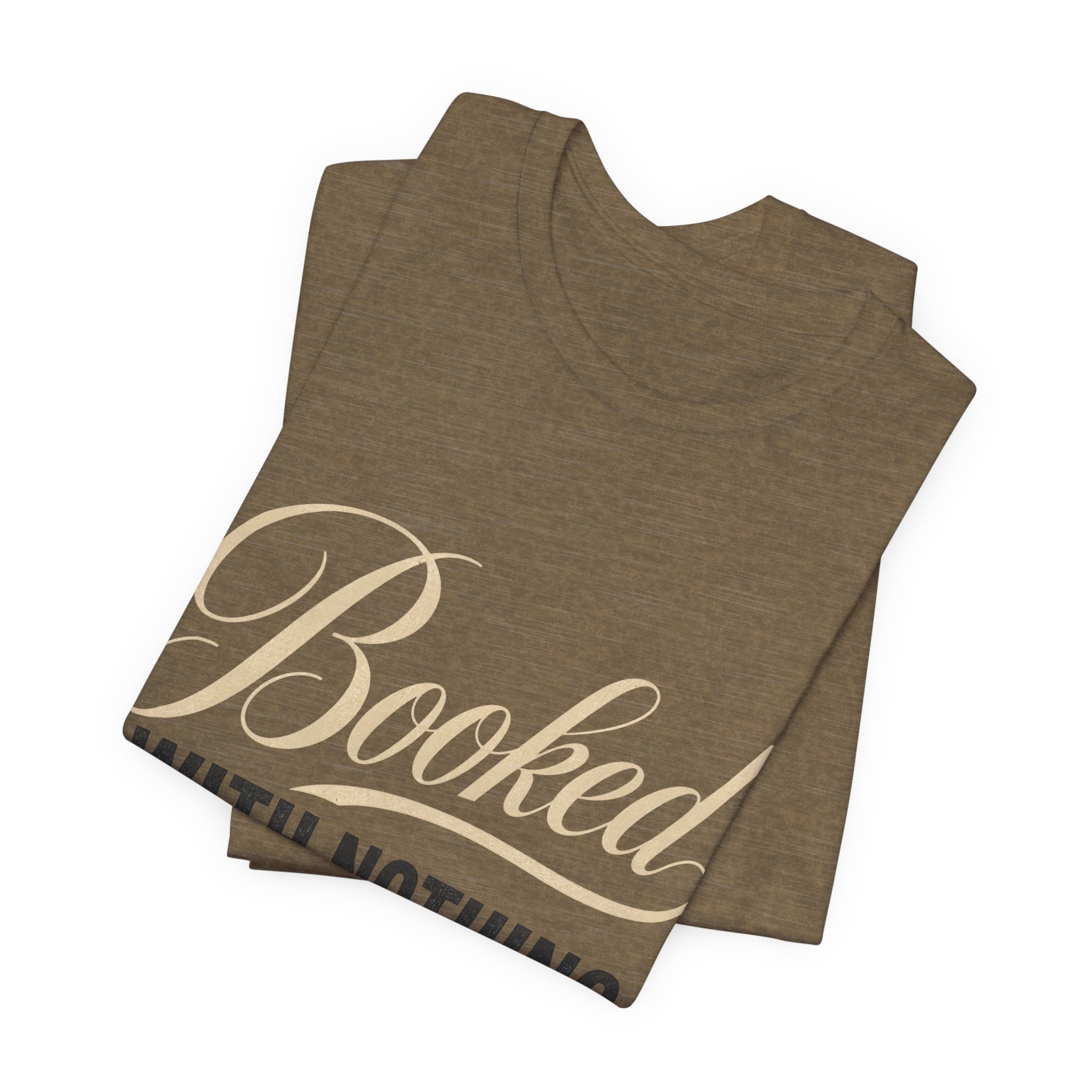 Booked With Nothing Unisex T-Shirt