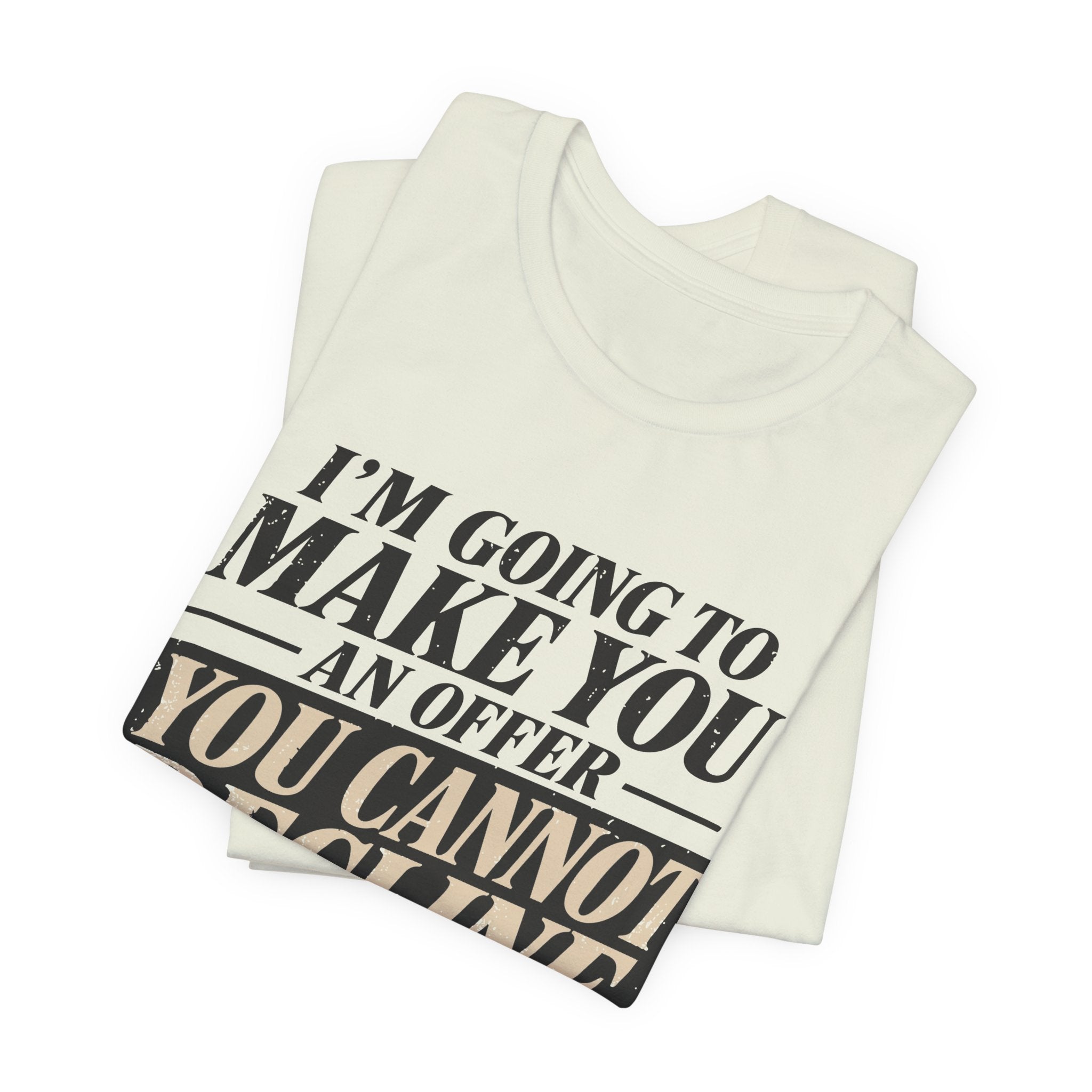 I Already Declined Unisex T-Shirt