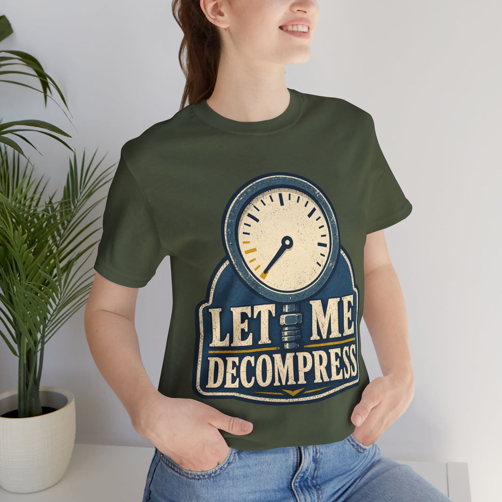 Let Me Decompress Unisex T-Shirt