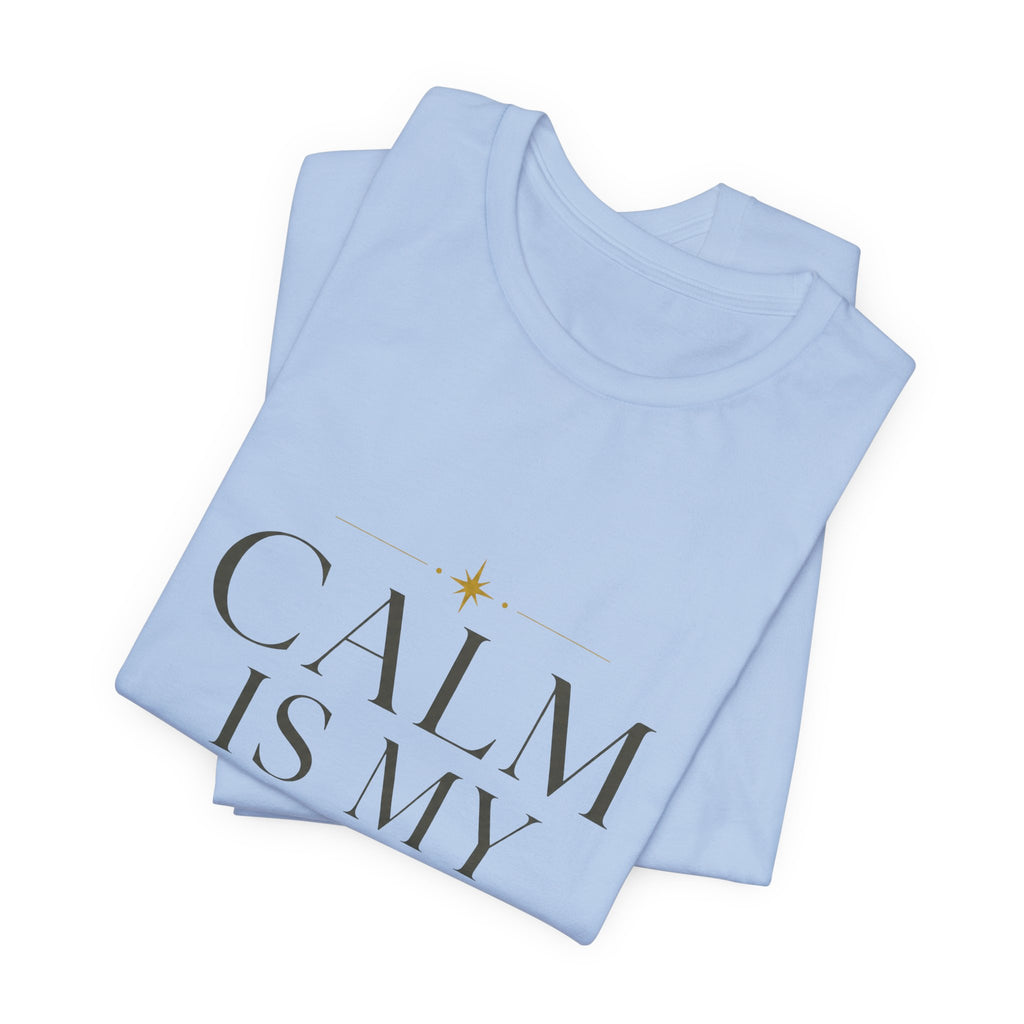 Calm Is My Default Unisex T-Shirt