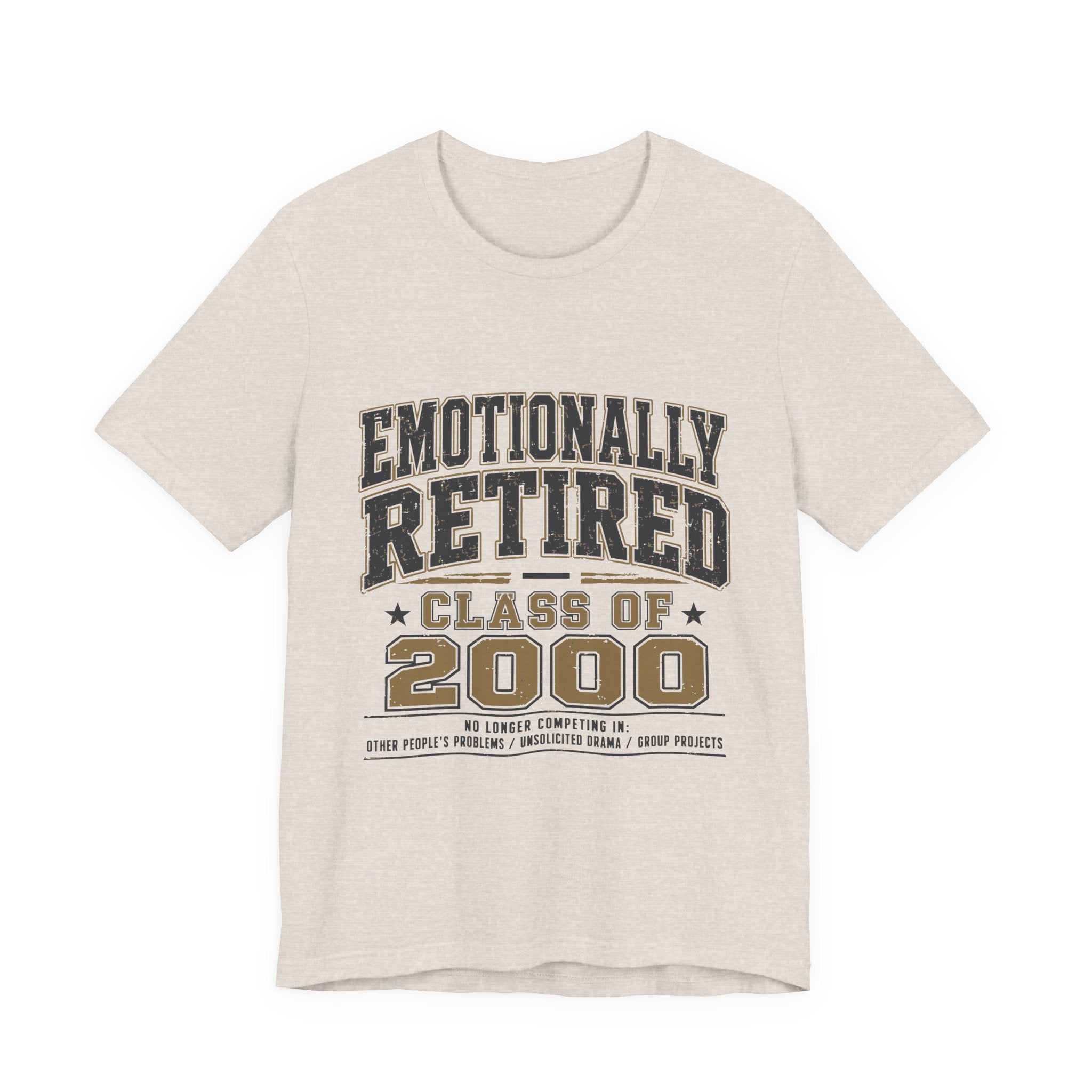 Emotionally Retired Class of 2000 Unisex T-Shirt