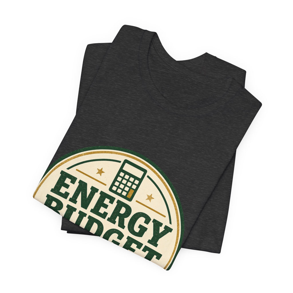 Energy Budget Approved Unisex T-Shirt