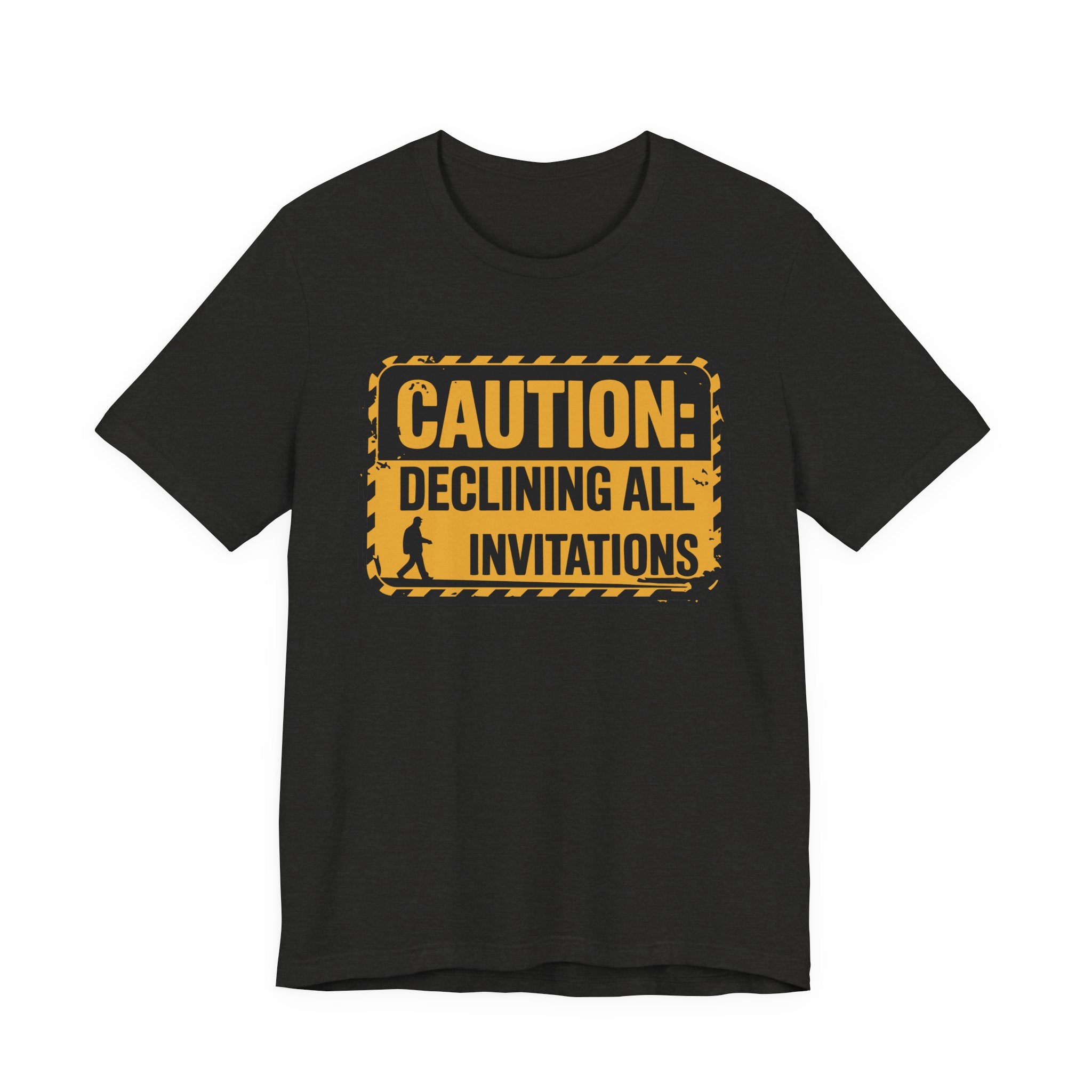 Caution Declining All Invitations Unisex T-Shirt