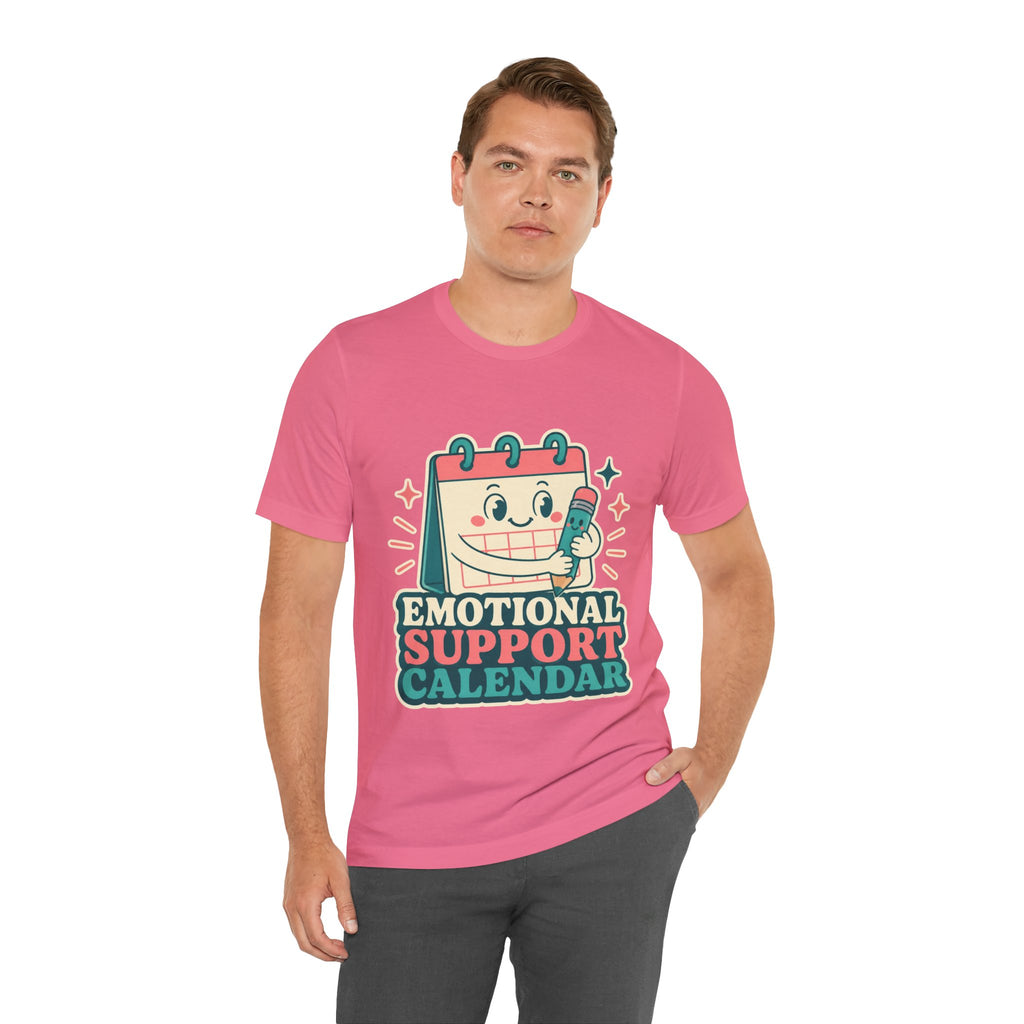 Emotional Support Calendar Unisex T-Shirt