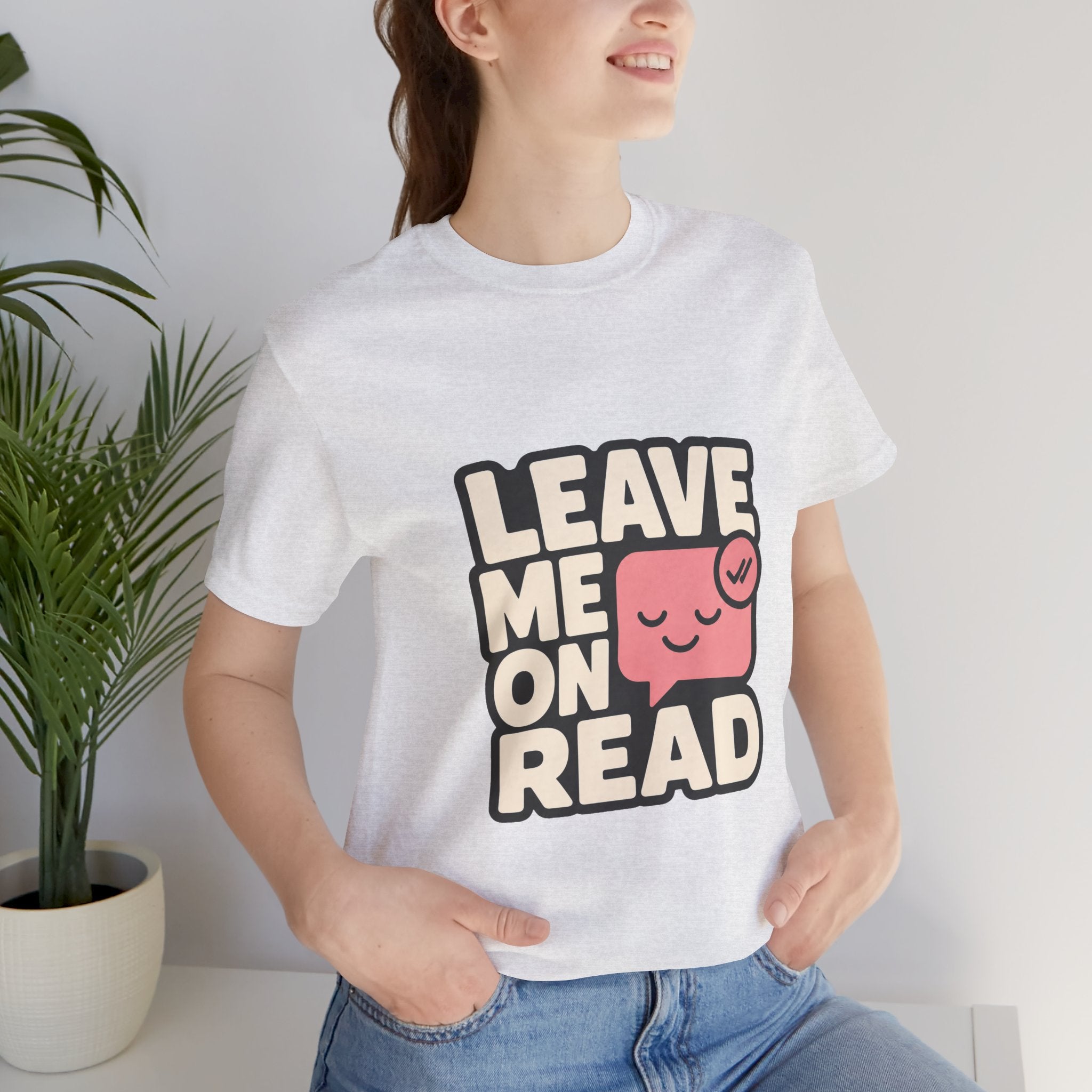 Leave Me On Read Unisex T-Shirt