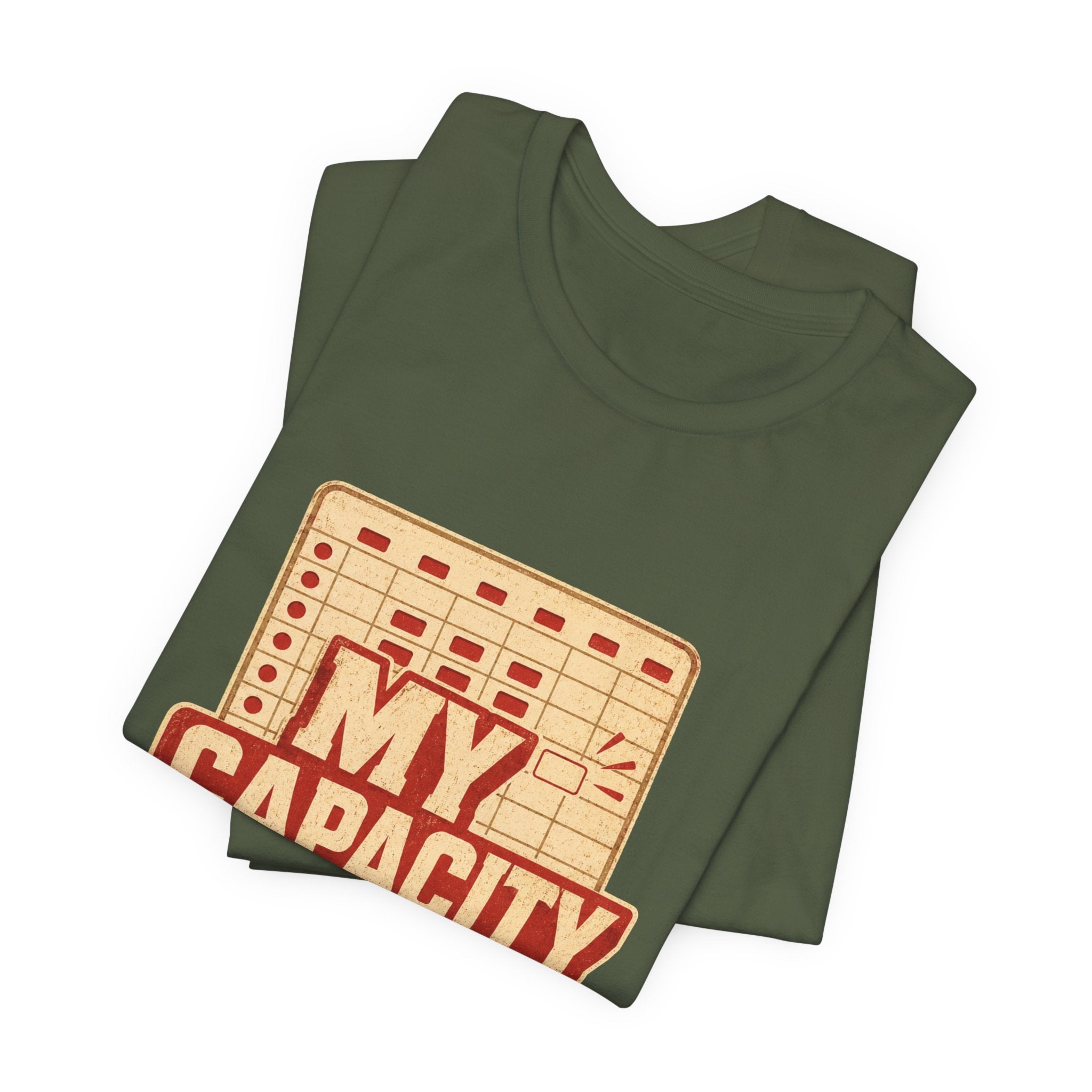My Capacity Called Out Unisex T-Shirt
