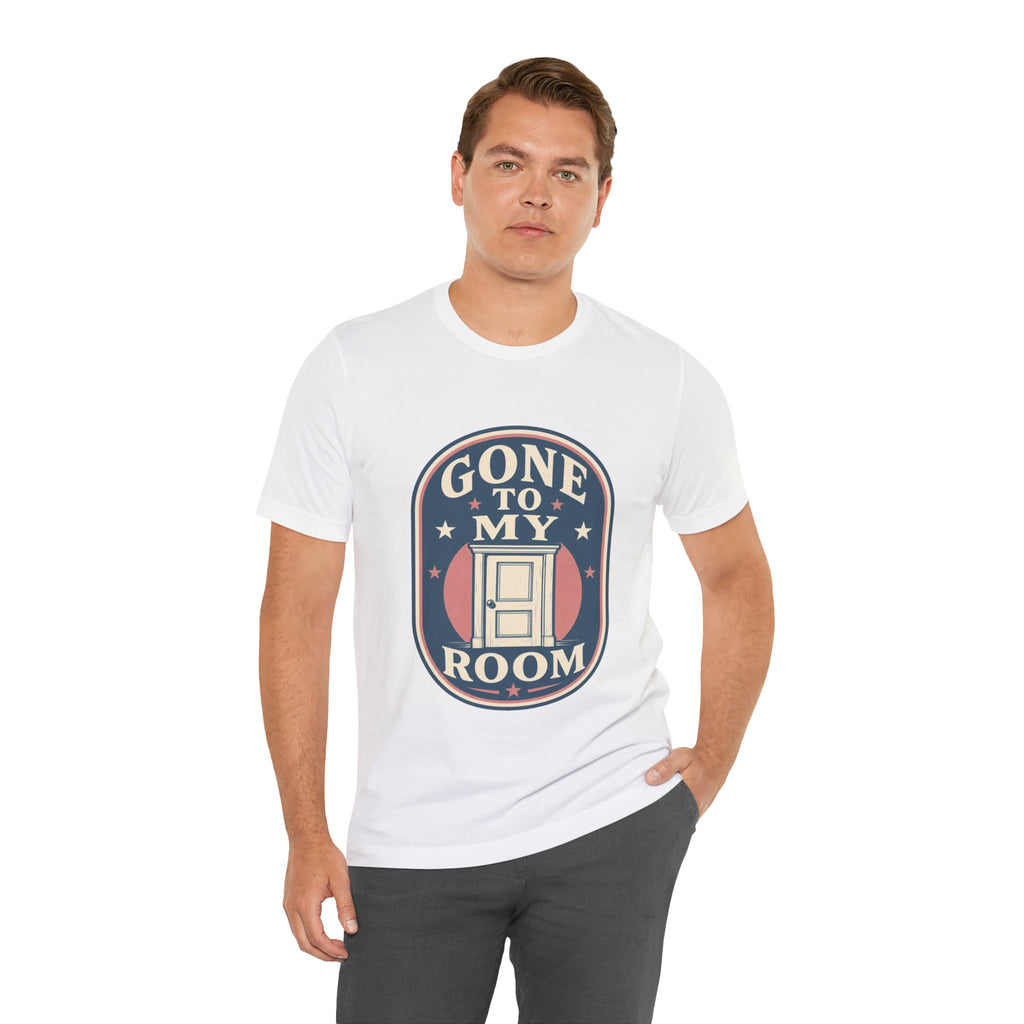 Gone To My Room Unisex T-Shirt