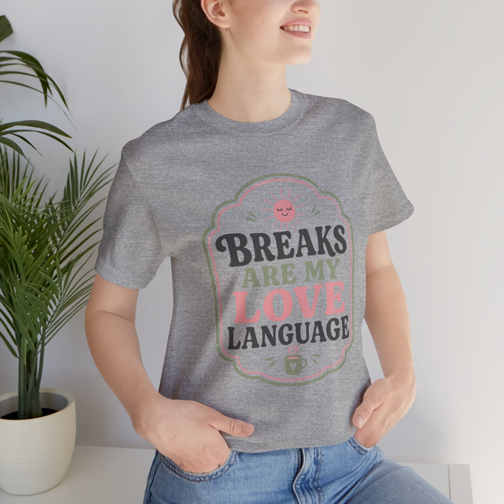 Breaks Are My Love Language Unisex T-Shirt