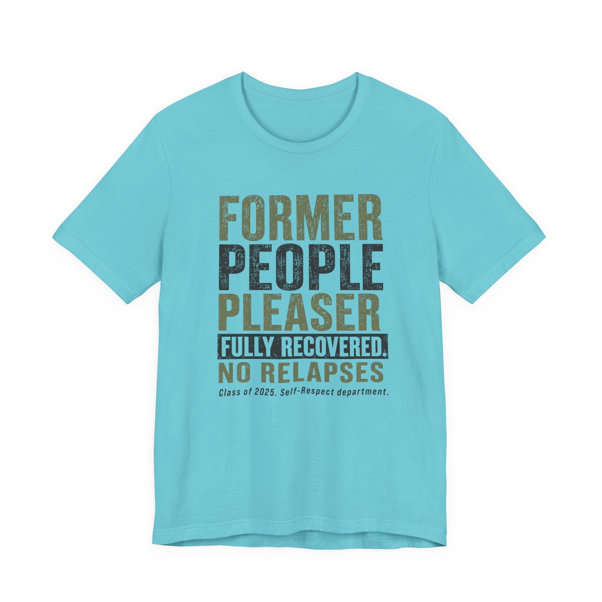 Former People Pleaser Tee — "Fully Recovered"