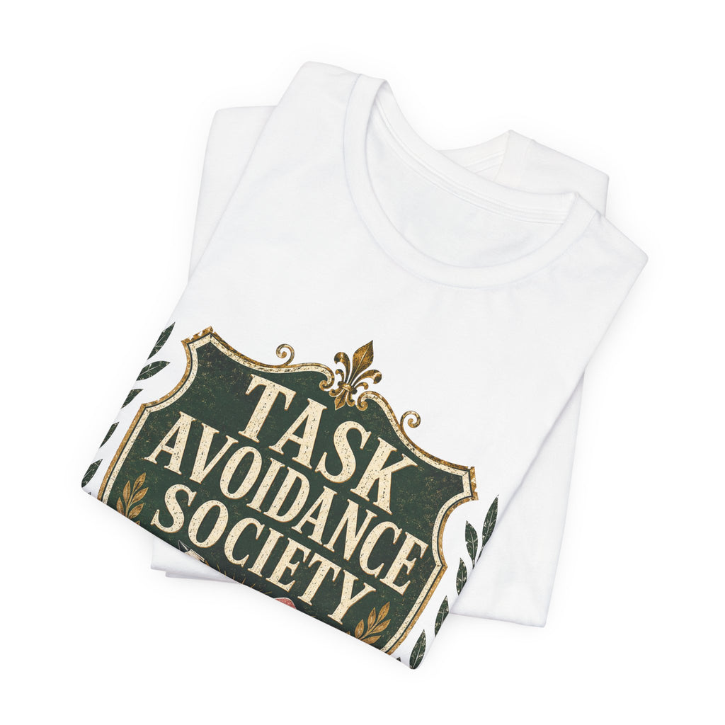 Task Avoidance Society Unisex T-Shirt