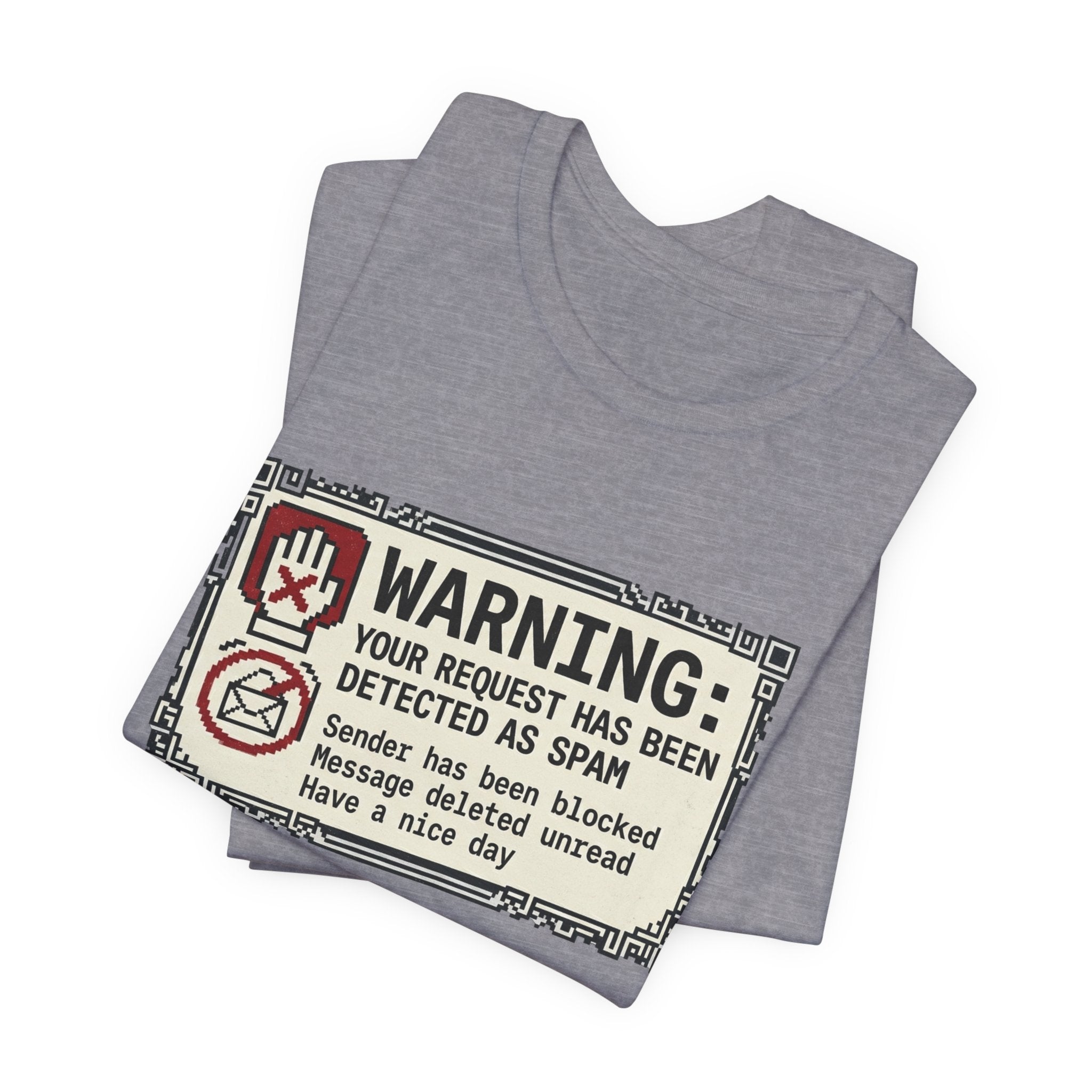 Warning: Your Request Has Been Detected as Spam Unisex T-Shirt