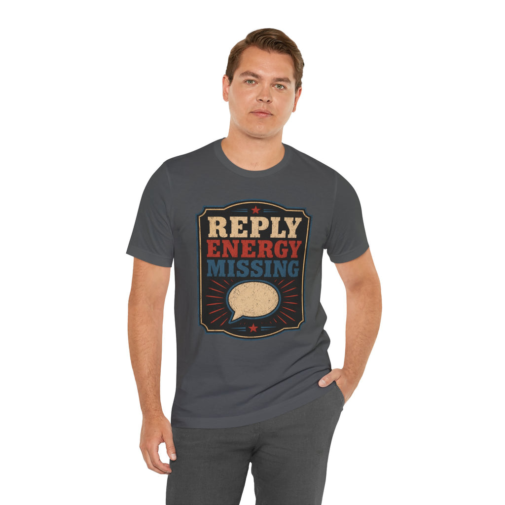 Reply Energy Missing Unisex T-Shirt