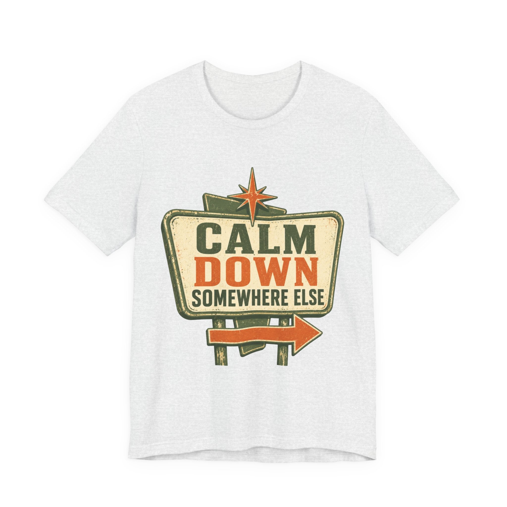 Calm Down Somewhere Else Unisex T-Shirt