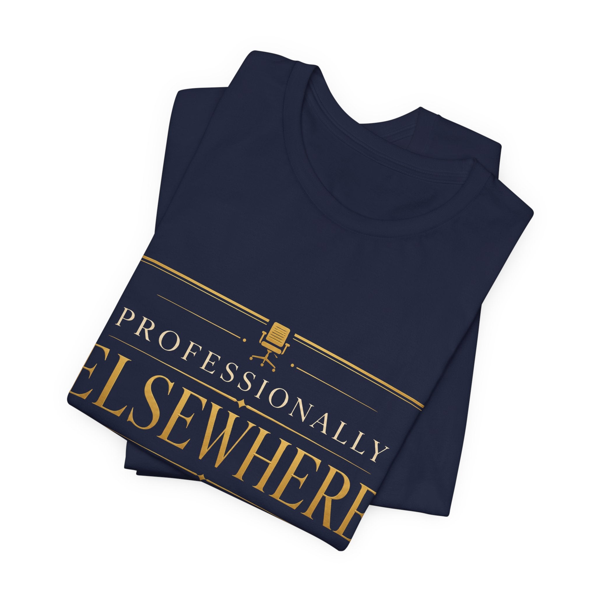 Professionally Elsewhere Unisex T-Shirt