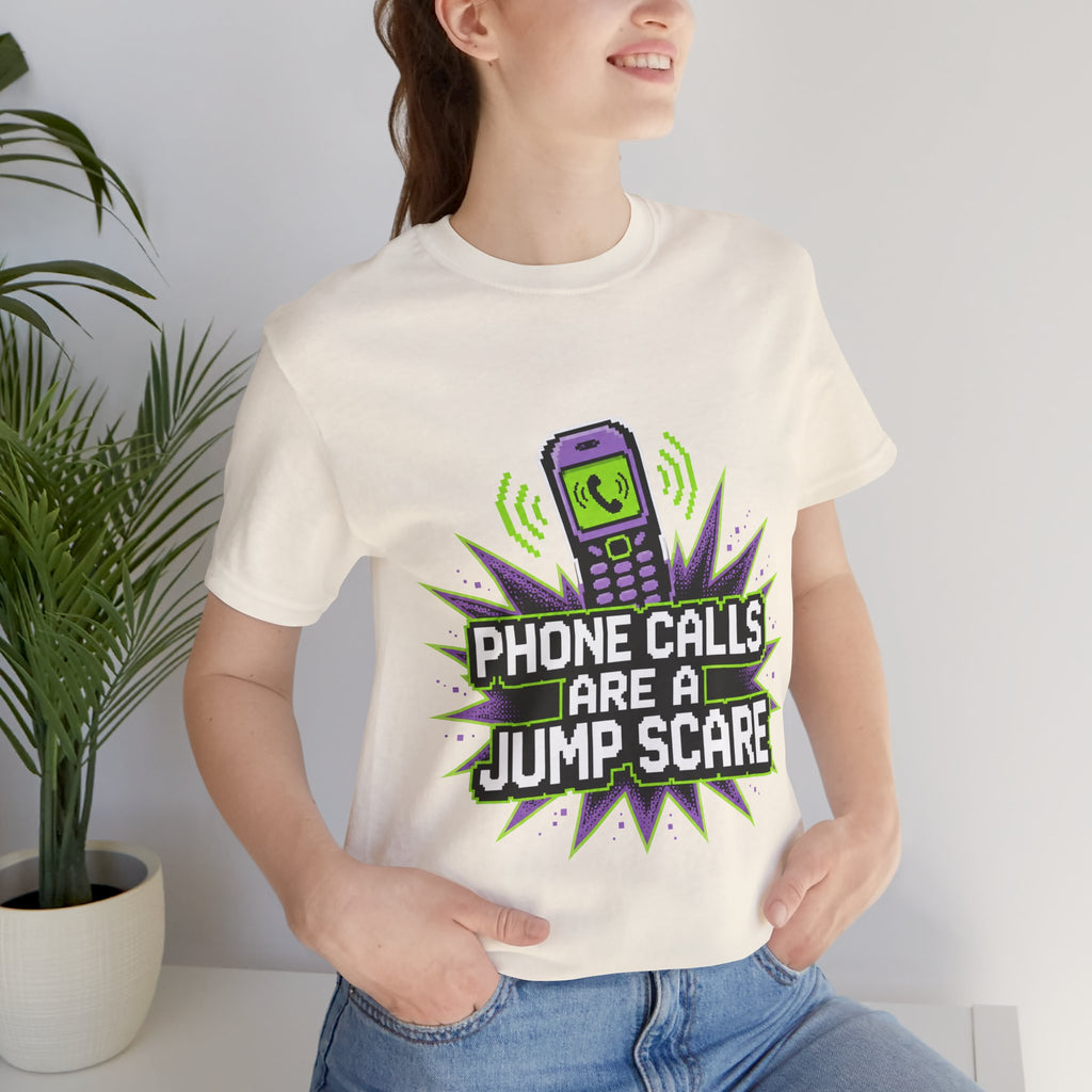Phone Calls Are A Jump Scare Unisex T-Shirt