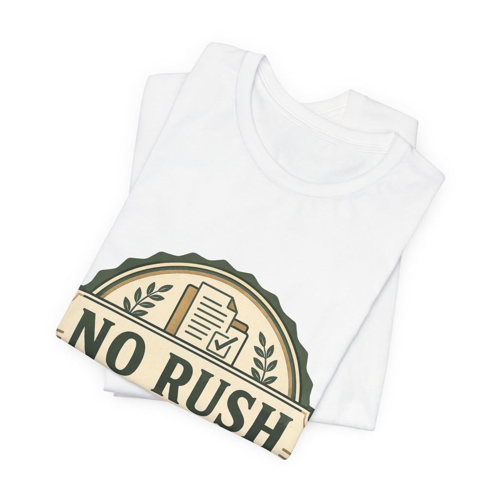 No Rush Department Unisex T-Shirt