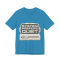 System Prefers Quiet Unisex T-Shirt