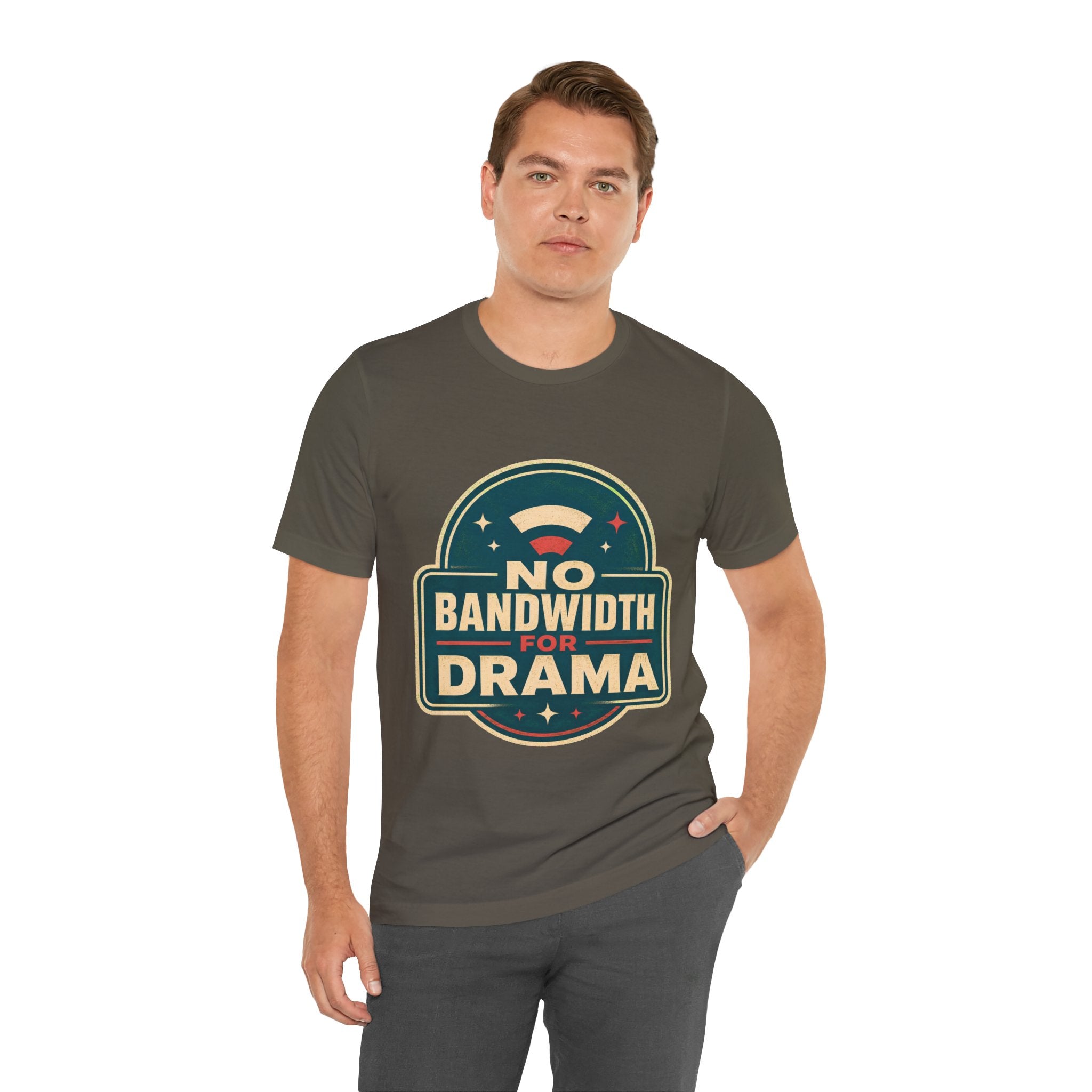 No Bandwidth For Drama Unisex T-Shirt