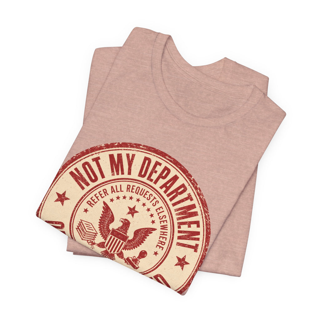 Not My Department T-Shirt