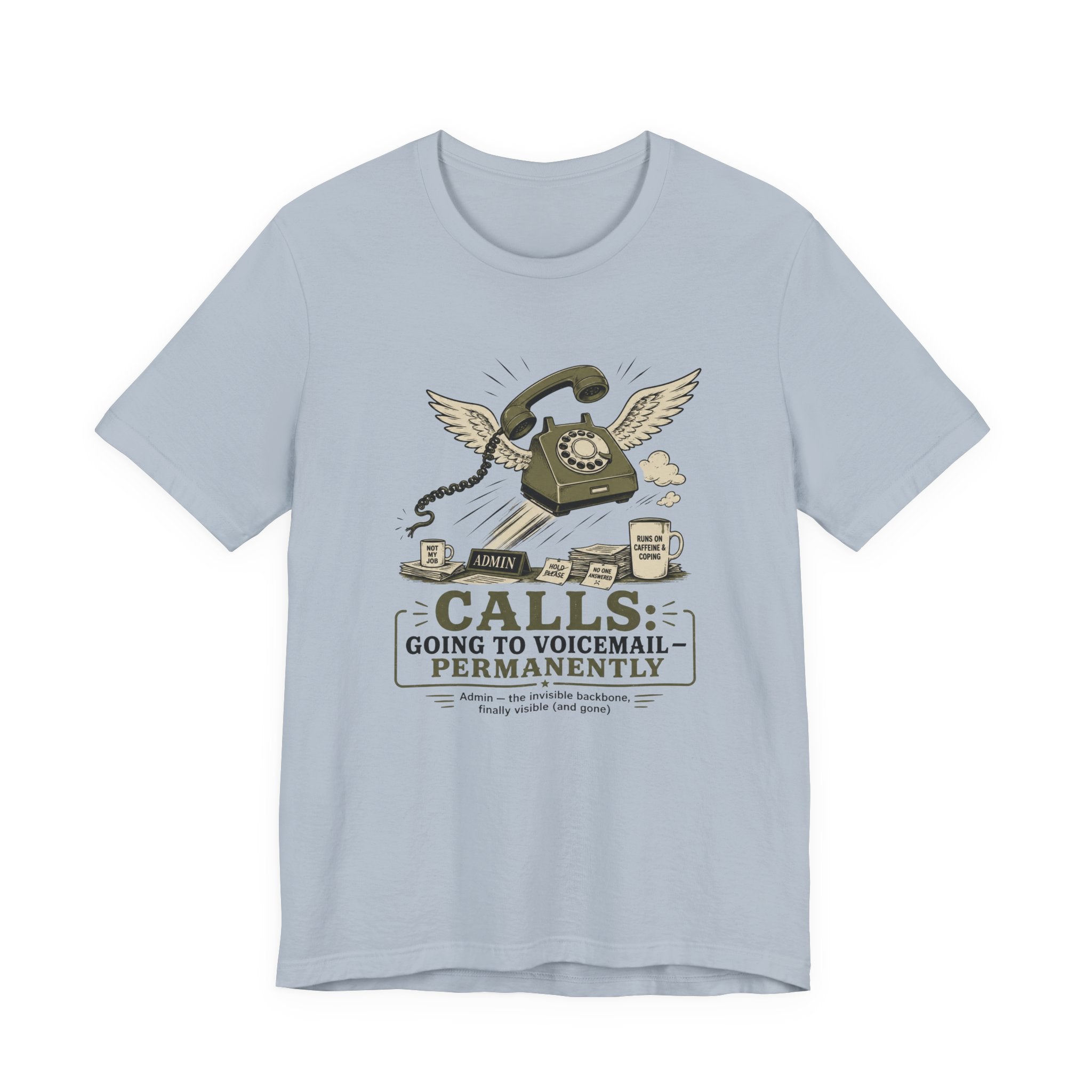 Calls Going to Voicemail Permanently Unisex T-Shirt