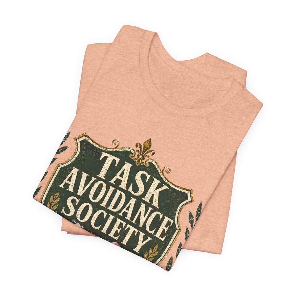 Task Avoidance Society Unisex T-Shirt