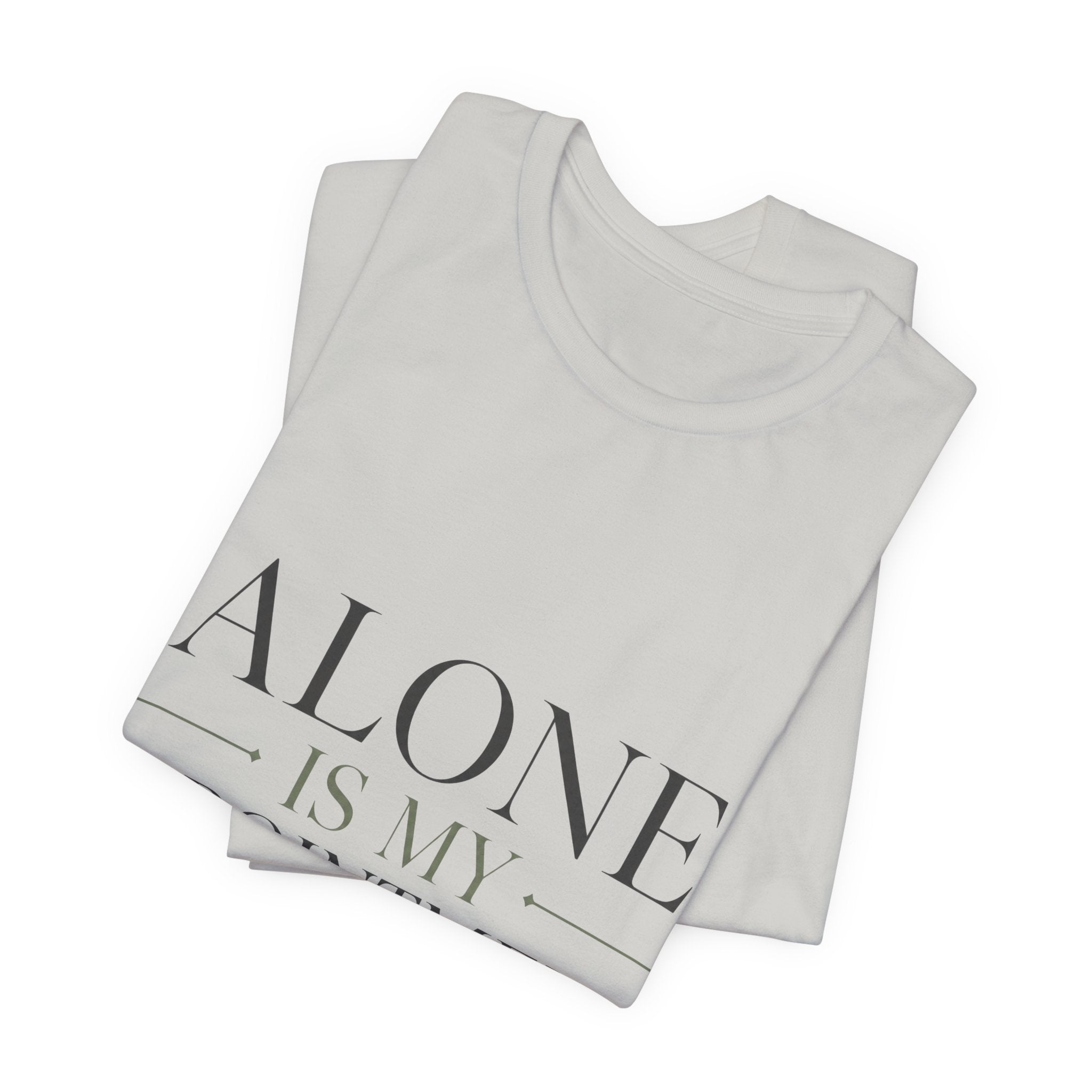 Alone Is My Appointment Unisex T-Shirt