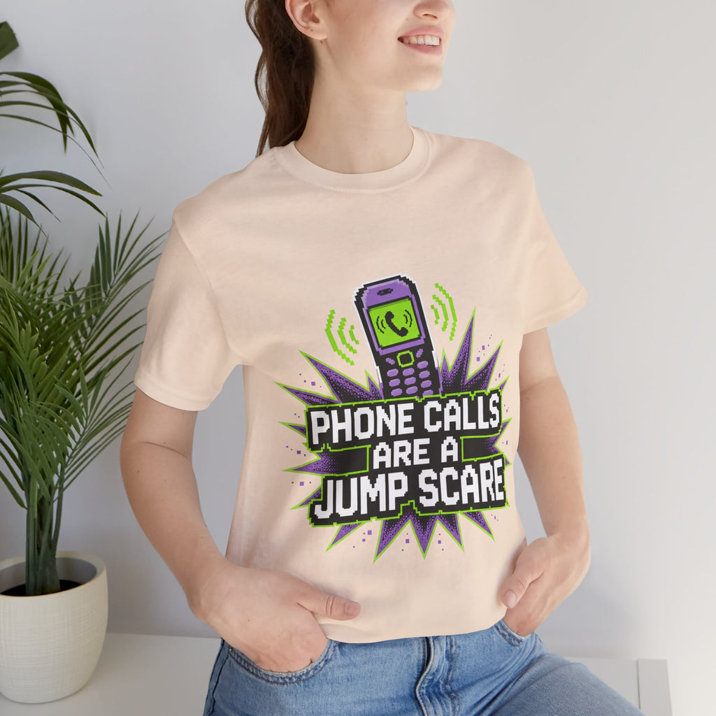 Phone Calls Are A Jump Scare Unisex T-Shirt