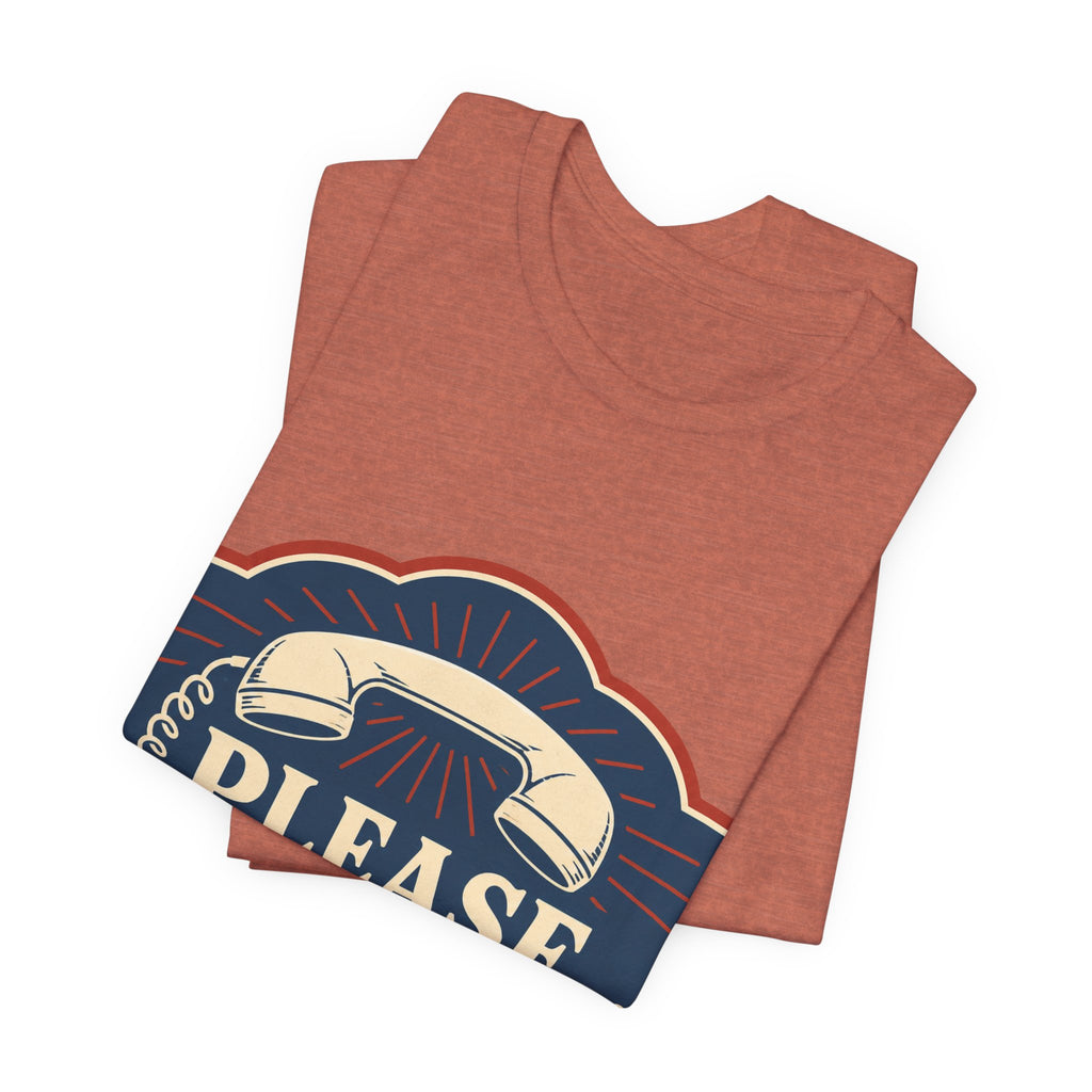 Please Hold Forever Unisex T-Shirt