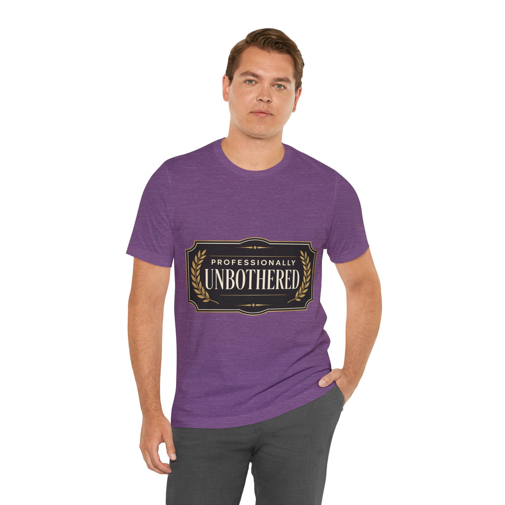 Professionally Unbothered Unisex T-Shirt
