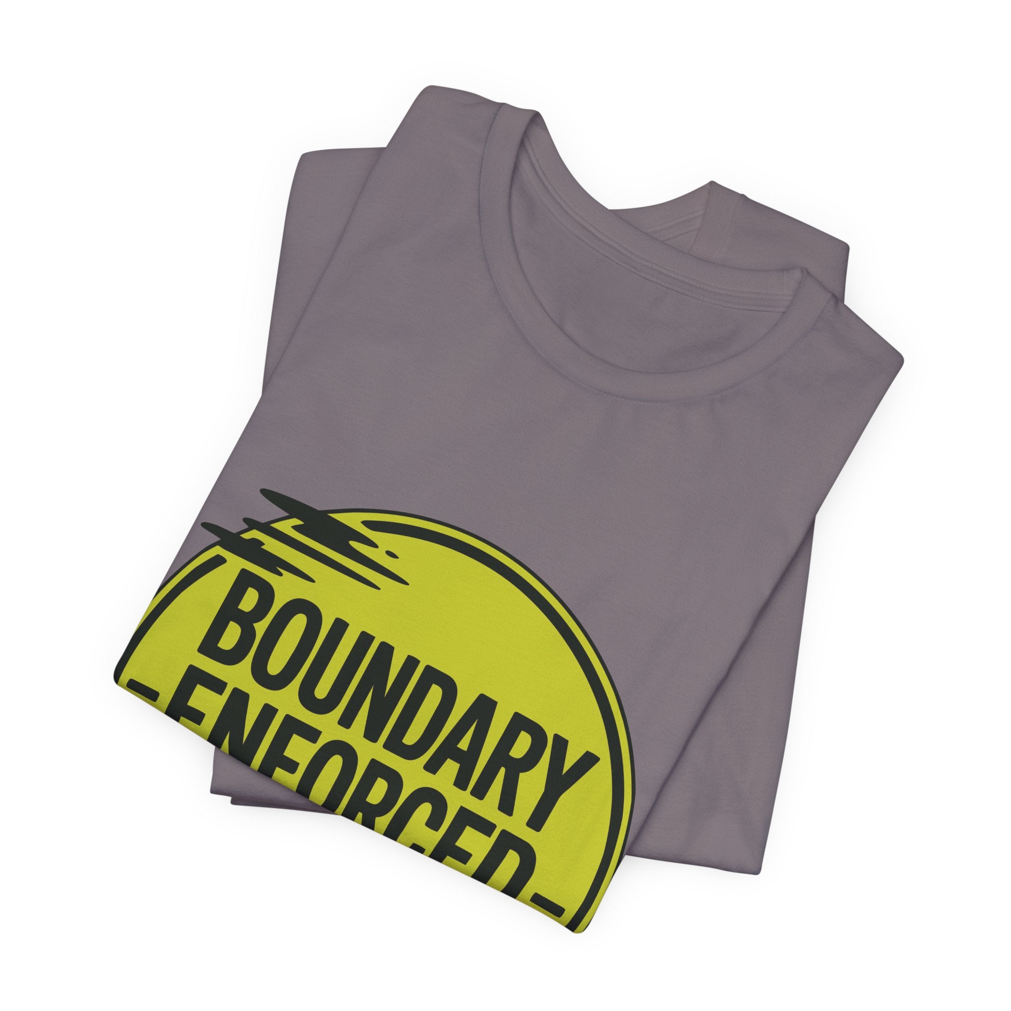 Boundary Enforced No Exceptions Unisex T-Shirt