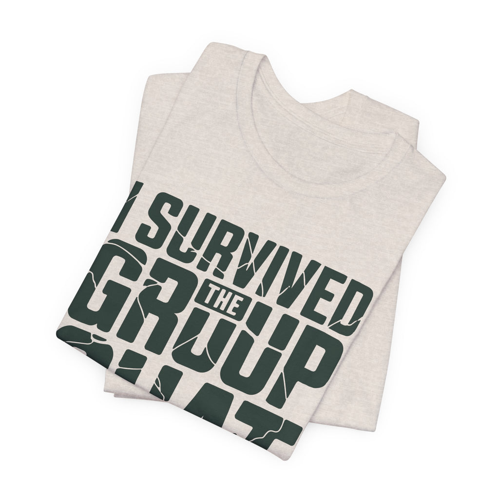 I Survived The Group Chat Unisex T-Shirt