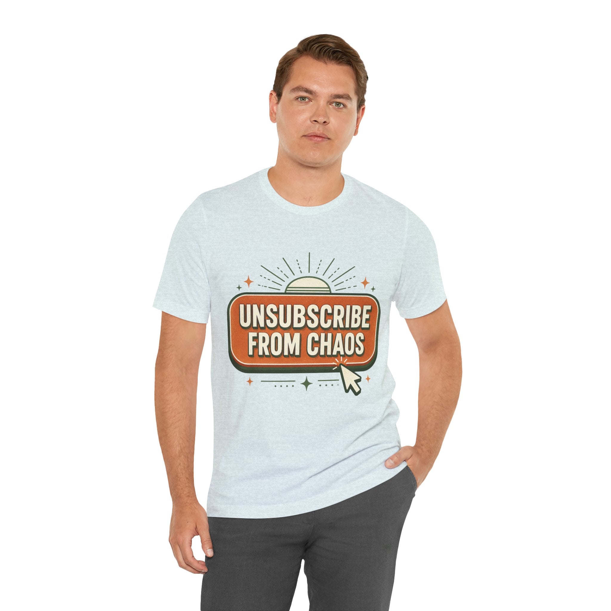 Unsubscribe From Chaos Unisex T-Shirt