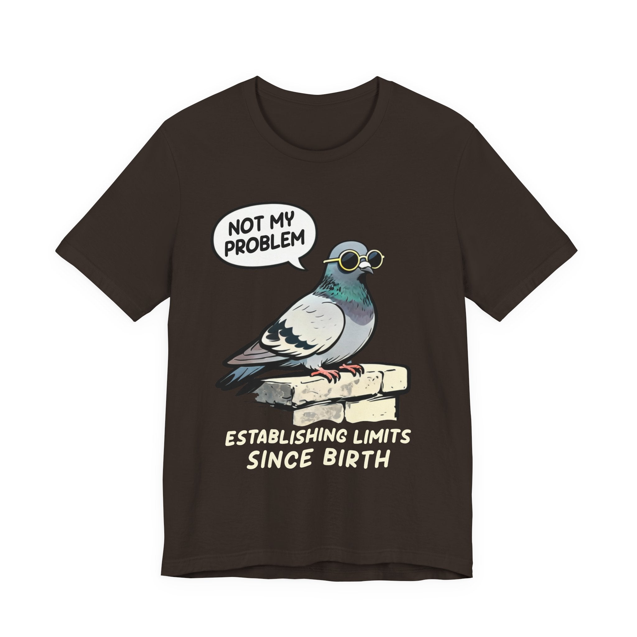Not My Problem Pigeon T-Shirt