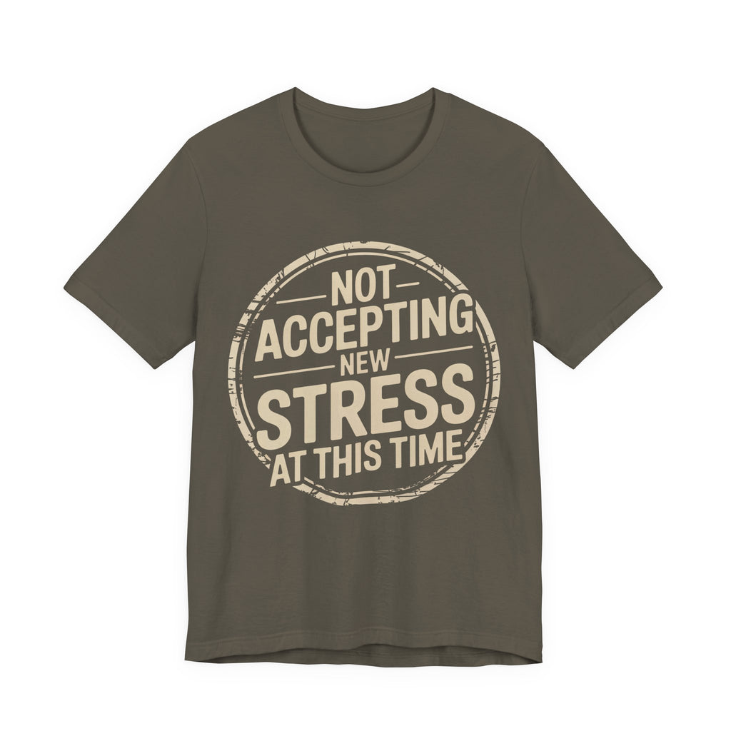 NOT ACCEPTING NEW STRESS AT THIS TIME