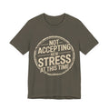 NOT ACCEPTING NEW STRESS AT THIS TIME